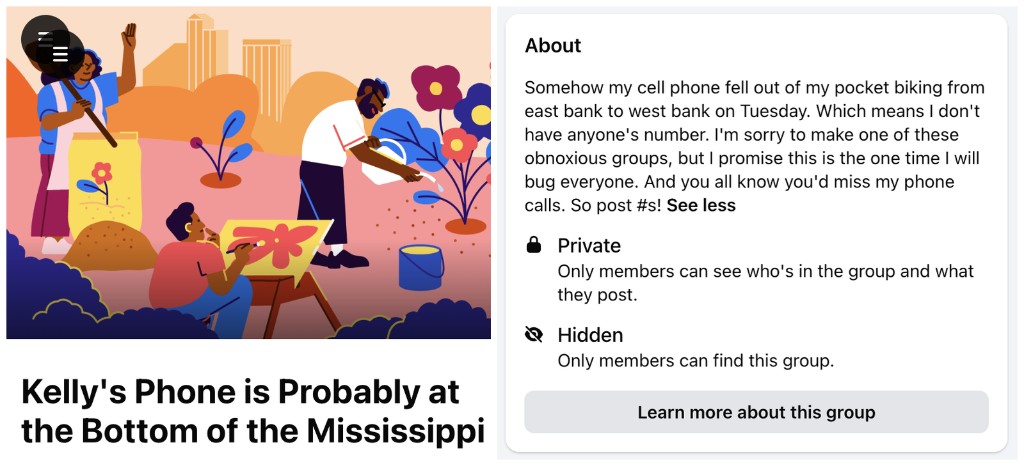 A private, hidden Facebook group titled Kelly’s Phone is Probably at the Bottom of the Mississippi, next to a colorful illustration of people gardening. The About text says a cell phone fell out of a pocket while biking from the east bank to the west bank, so the group exists once to collect phone numbers.